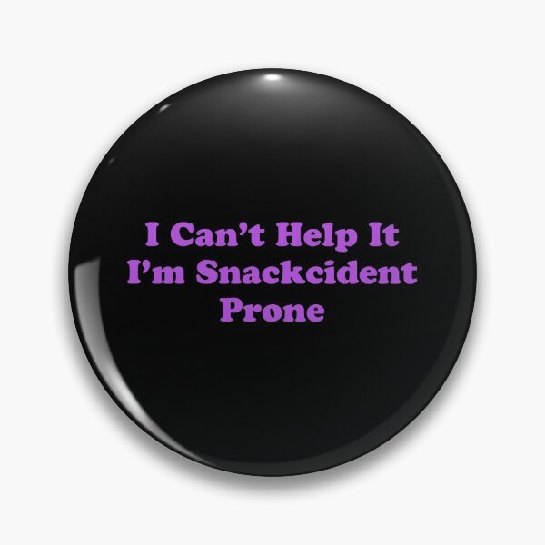 Item preview, Its Not My Fault I'm Snackcident Prone designed and sold by stevenwoodcock.