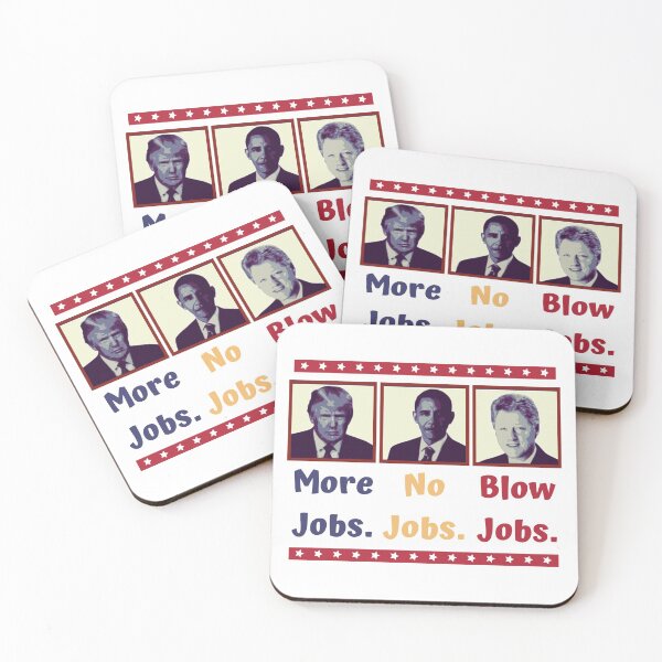 Artikelvorschau, Weitere Jobs - Keine Jobs - Blowjobs | Donand Trump - Barack Obama - Bill Clinton entworfen und verkauft von K-icon.