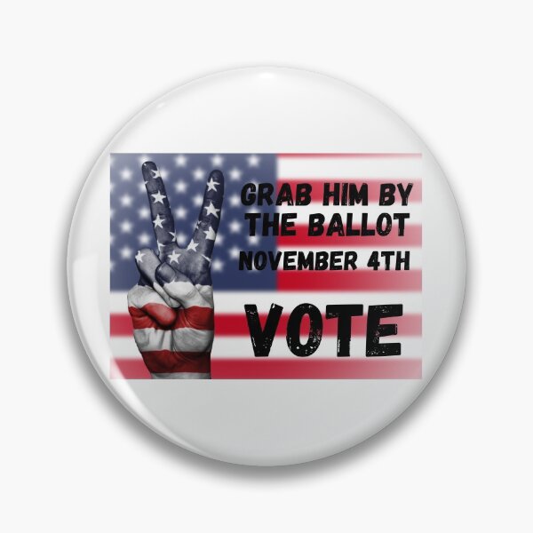 Item preview, grab him by the ballot november 4th,  designed and sold by fra02.