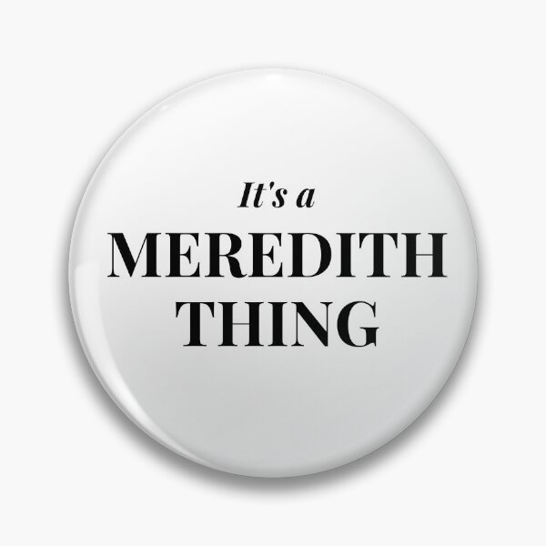 Item preview, It's a Meredith Thing designed and sold by flying-flamingo.