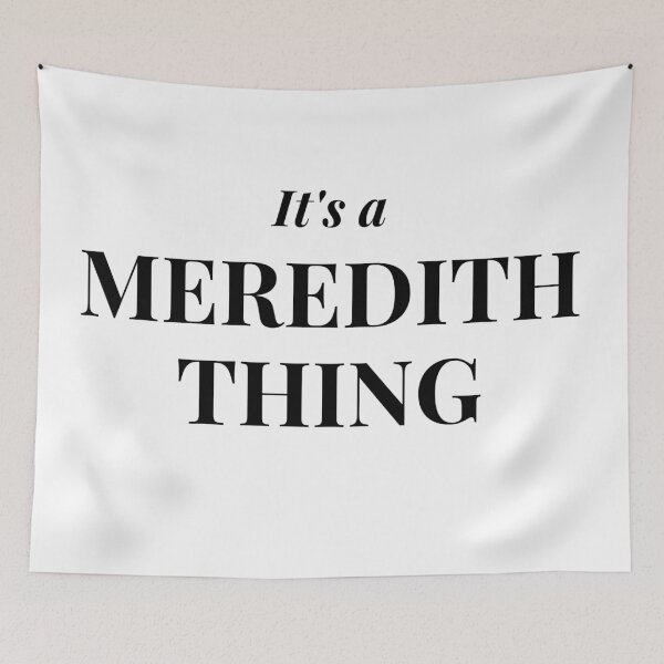 Item preview, It's a Meredith Thing designed and sold by flying-flamingo.