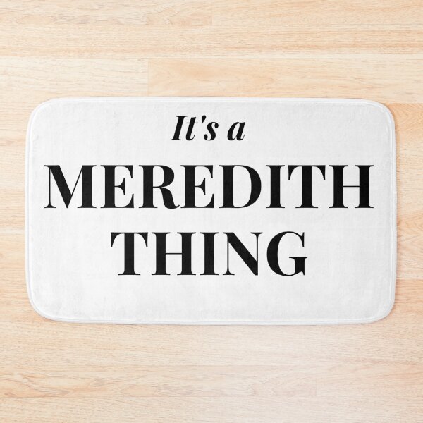Item preview, It's a Meredith Thing designed and sold by flying-flamingo.