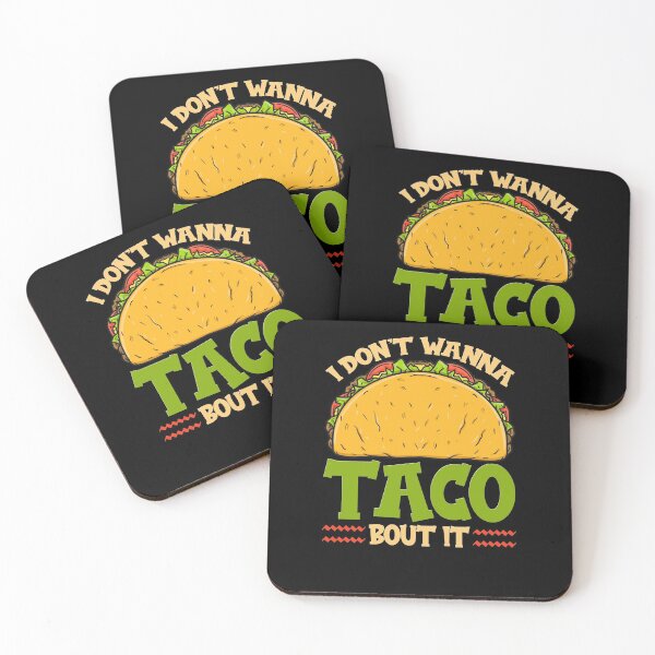 Item preview, I dont wanna taco bout it funny i dont want to taco about it designed and sold by ShopTheStyle.