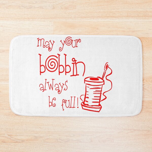 Item preview, May Your Bobbin Always Be Full Sewing Quote designed and sold by Mary Riley.