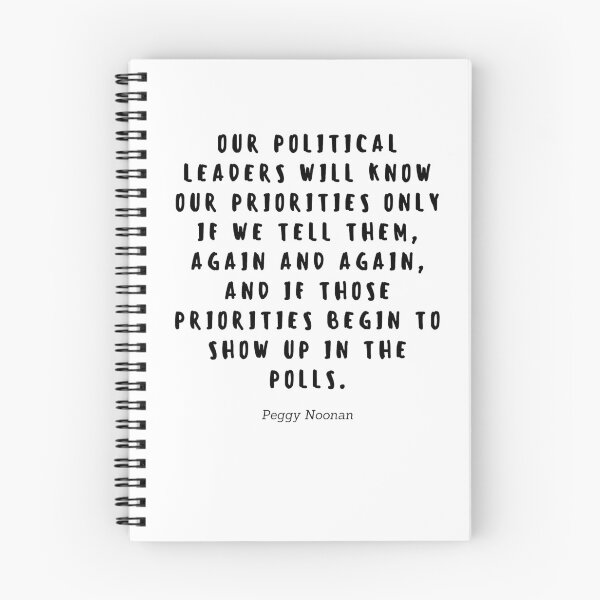 Item preview, Our political leaders will know our priorities only if we tell them, again and again, and if those priorities begin to show up in the polls by Peggy Noonan designed and sold by gloriasd14.