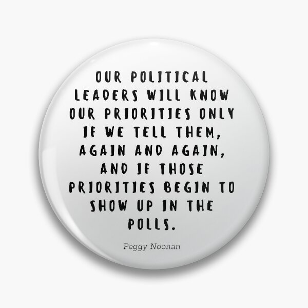 Item preview, Our political leaders will know our priorities only if we tell them, again and again, and if those priorities begin to show up in the polls by Peggy Noonan designed and sold by gloriasd14.