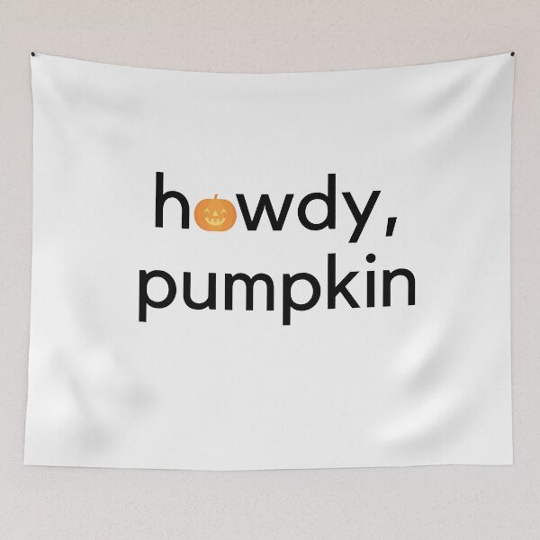 Item preview, Howdy, Pumpkin Funny Fall designed and sold by Shujii.