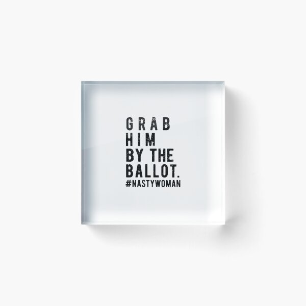 Item preview, Grab Him By the Ballot | anti trump 2020 | trump vote  designed and sold by CodingForTech.
