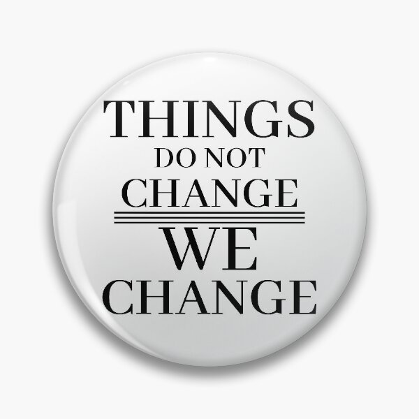 Item preview, Things do not change - We change designed and sold by RIVEofficial.
