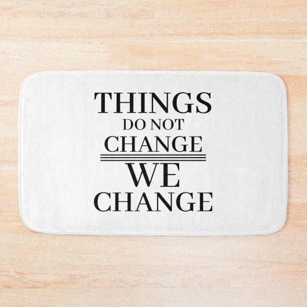 Item preview, Things do not change - We change designed and sold by RIVEofficial.