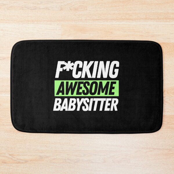 Item preview, F*cking Awesome Babysitter designed and sold by bifkee19.