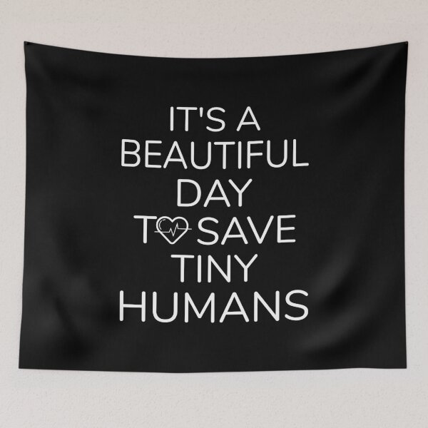 Item preview, It's A Beautiful Day To Save Tiny Humans designed and sold by Lemon Pepper.