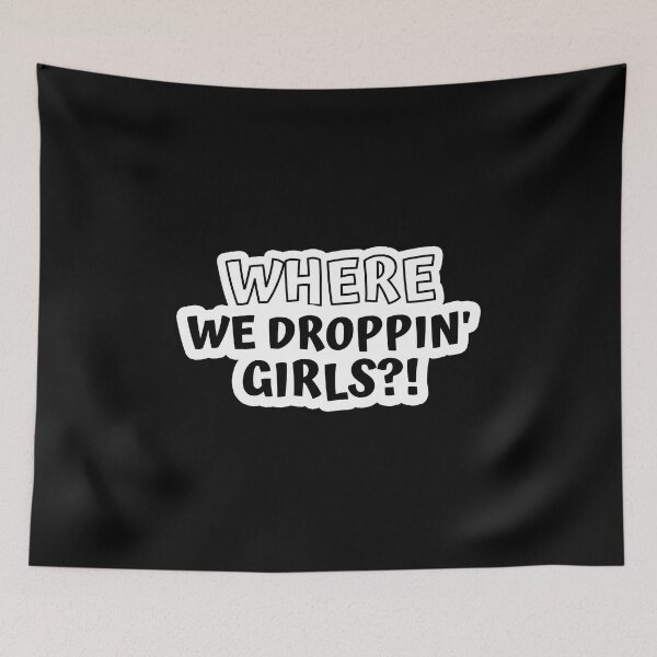 Item preview, Where We Droppin' Girls?! designed and sold by kindxinn.