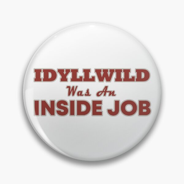 Item preview, Idyllwild Was An Inside Job designed and sold by Emmyteddy.