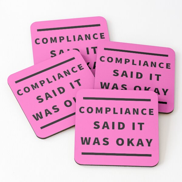 Item preview, Complince Said It Was Okay (pink) designed and sold by ComplianceMemes.