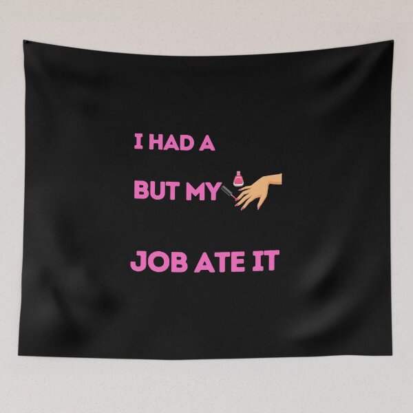 Item preview, I Had A Life But Manicurist Job Ate It designed and sold by bifkee19.