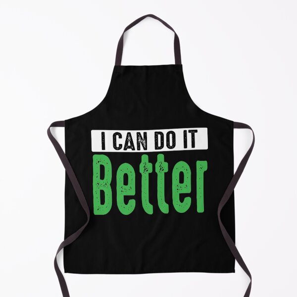 Item preview, I Can Do It Better designed and sold by GravitiTees.