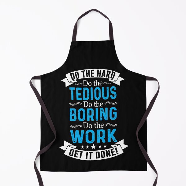 Item preview, Do The Hard Boring Tedious Work designed and sold by GravitiTees.