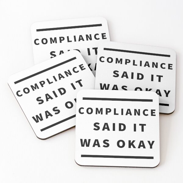 Item preview, Compliance Said It Was Okay (White) designed and sold by ComplianceMemes.