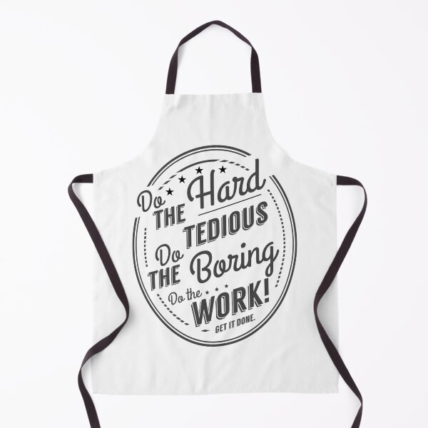 Item preview, Do The Hard Tedious Boring Work Get it Done designed and sold by GravitiTees.