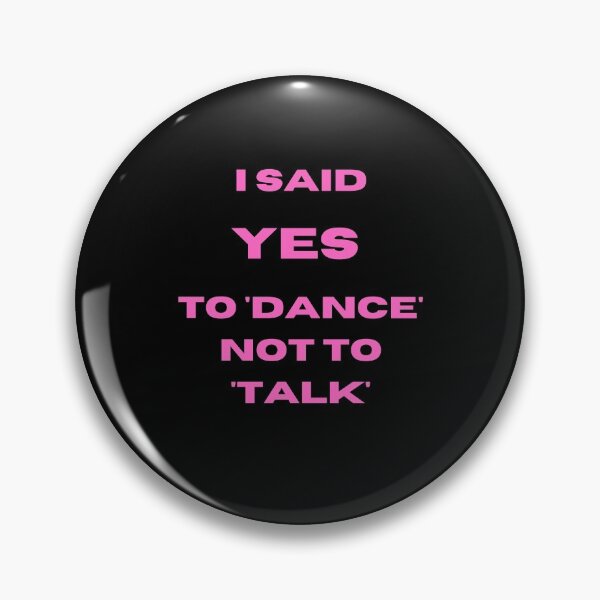 Item preview, I Said Yes to Dance, Not to Talk designed and sold by Toro-design.