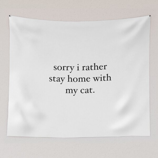 Item preview, Sorry I Rather Stay Home With My Cat designed and sold by Brianna McGill.