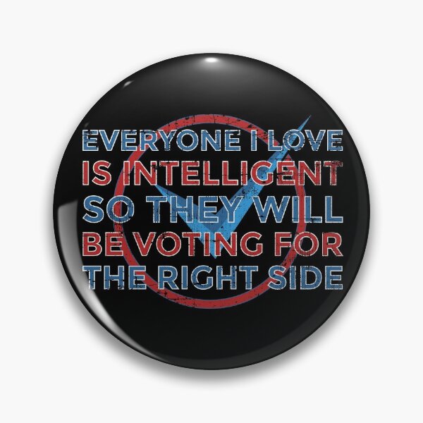 Item preview, Vote Presidential Election - Everyone I Love is Intelligent, So They Will Be Voting For The Right Side - Voting Design Gifts For Voters designed and sold by yeknow.