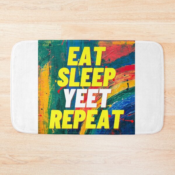 Item preview, Eat Sleep Yeet Repeat designed and sold by BleuBlue.