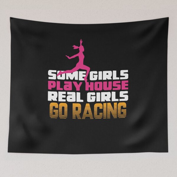 Item preview, some girls play house real girls go racing designed and sold by chris299.