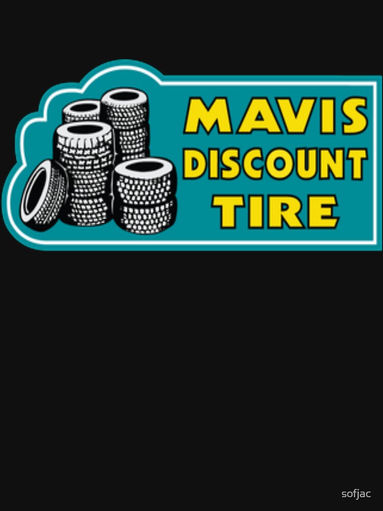 quot Mavis Discount Tire quot T shirt for Sale by sofjac Redbubble mavis t
