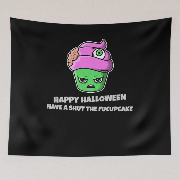 Item preview, Have a shut the fucupcake happy Halloween designed and sold by maryjanekush.