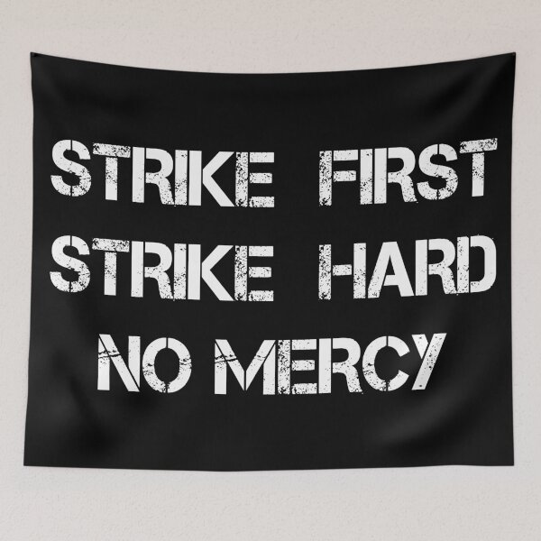 Item preview, Strike first, strike hard no mercy designed and sold by aye-artdg.