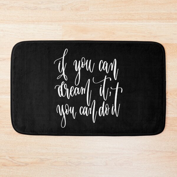 Item preview, If You Can Dream It You Can Do It designed and sold by ProjectX23.