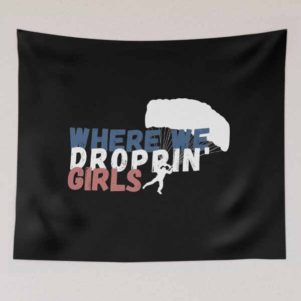 Item preview, "Where we droppin girls?!" designed and sold by Peaceful Life Co.
