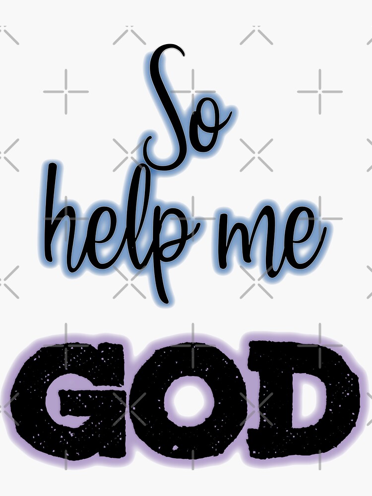 So Help Me God Sticker For Sale By Ham Kim Redbubble