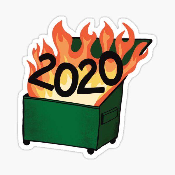2020 is a Dumpster Fire Sticker