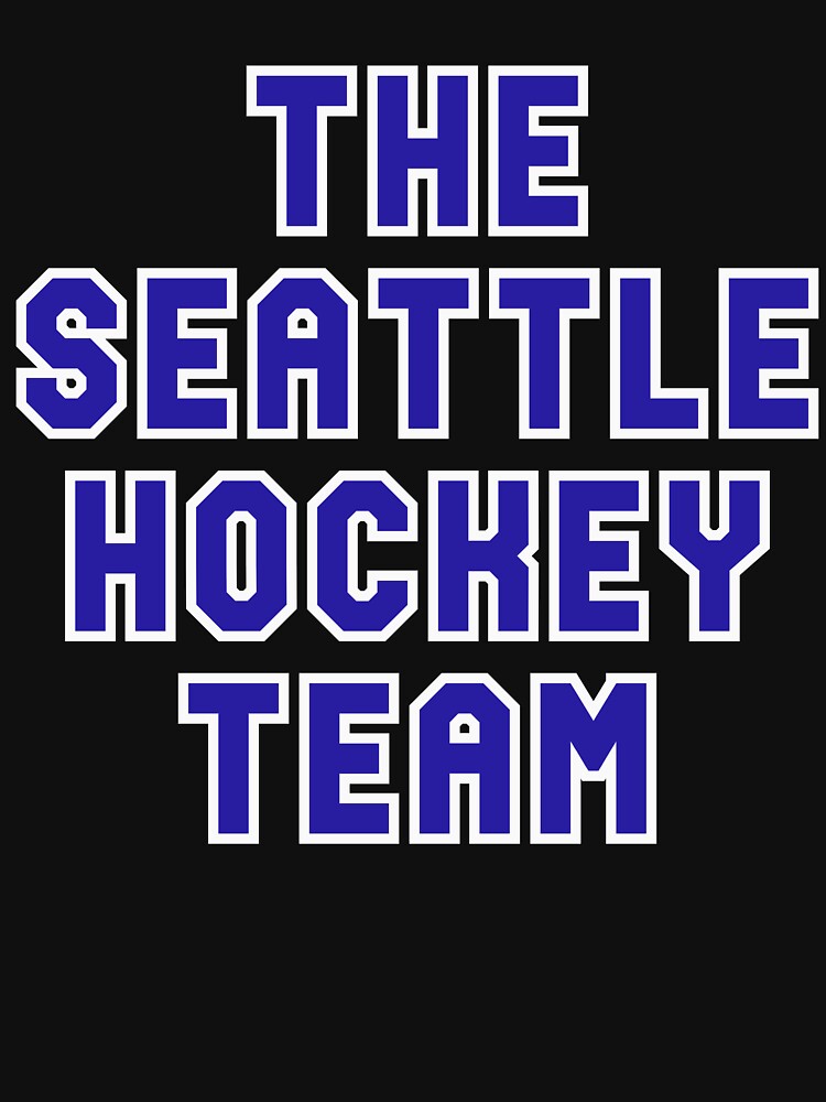 "The Seattle Hockey Team" Tshirt by kylemacmac Redbubble