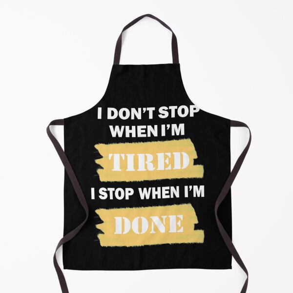 Item preview, I Don't Stop when I'm Tired, I Stop when I'm Done designed and sold by GranadaStore.