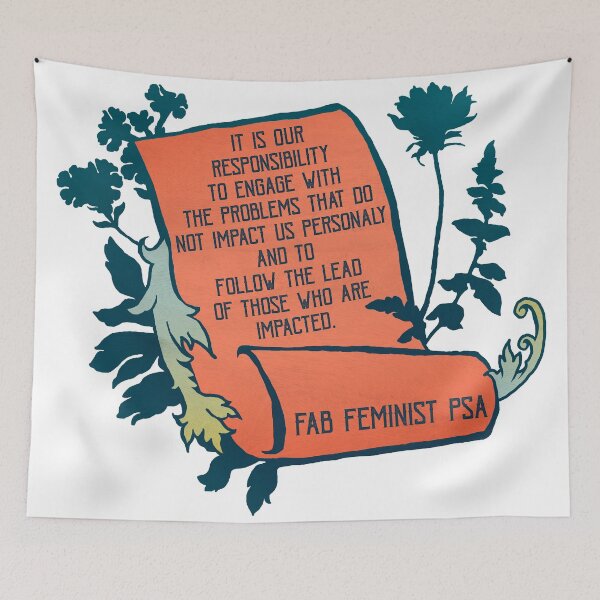 Item preview, It Is Our Responsibility To Engage With The Problems That Do Not Impact Us Personally designed and sold by fabfeminist.