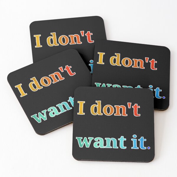 Item preview, "I don't want it" designed and sold by Ralex495.