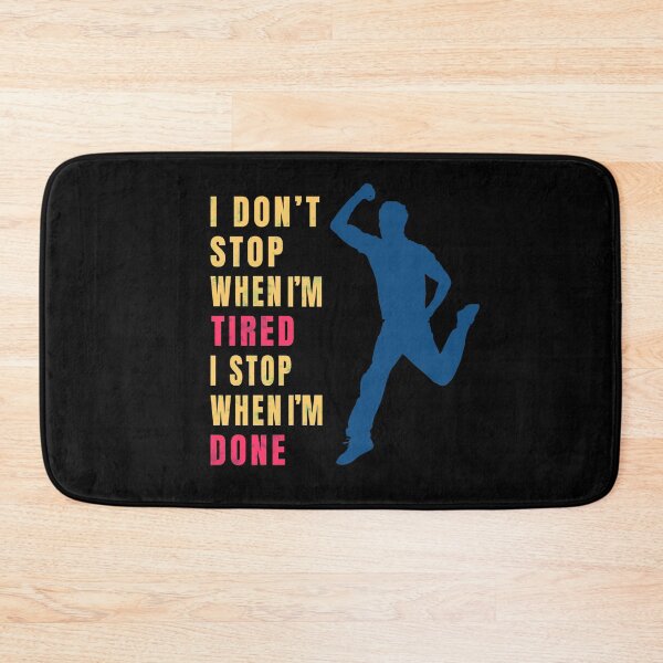 Item preview, i dont stop when im tired i stop when im done designed and sold by GranadaStore.