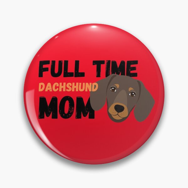 Item preview, Full Time Dachshund Mom designed and sold by milkasweet.