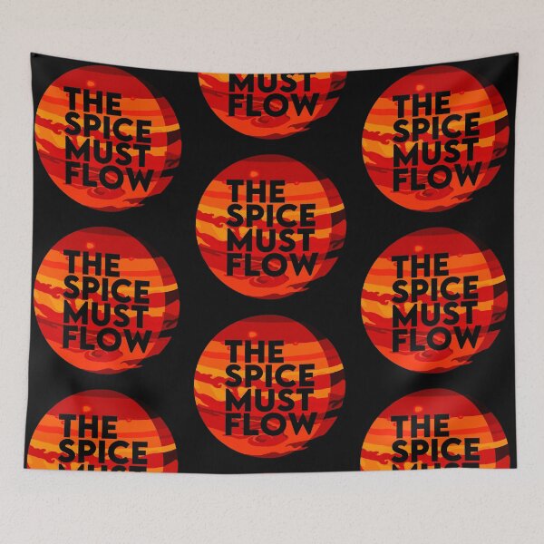 Item preview, The Spice Must Flow - Dune designed and sold by Harry Draws Straws.