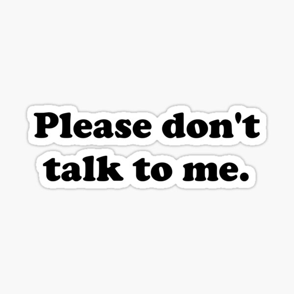 Item preview, Please don't talk to me. designed and sold by ThingsByJoy.