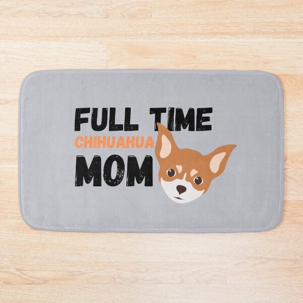 Item preview, Full Time Chihuahua Mom designed and sold by milkasweet.