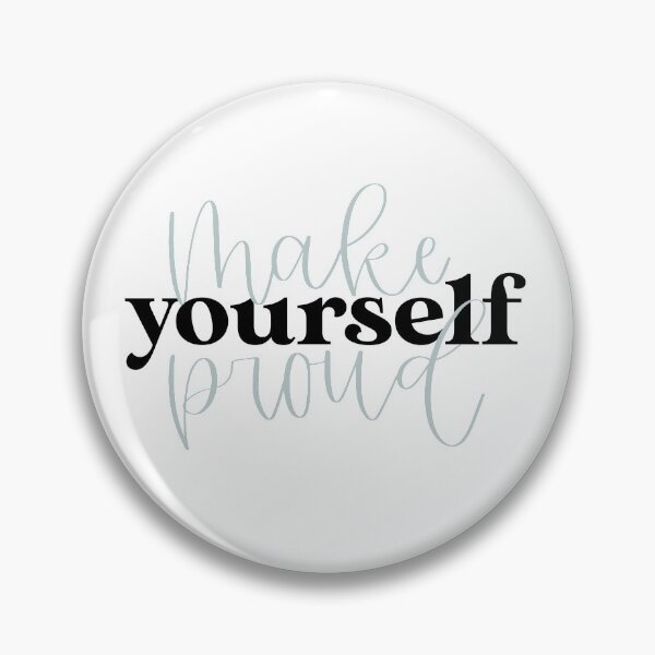 Item preview, Make yourself proud! designed and sold by kayleetubbs.
