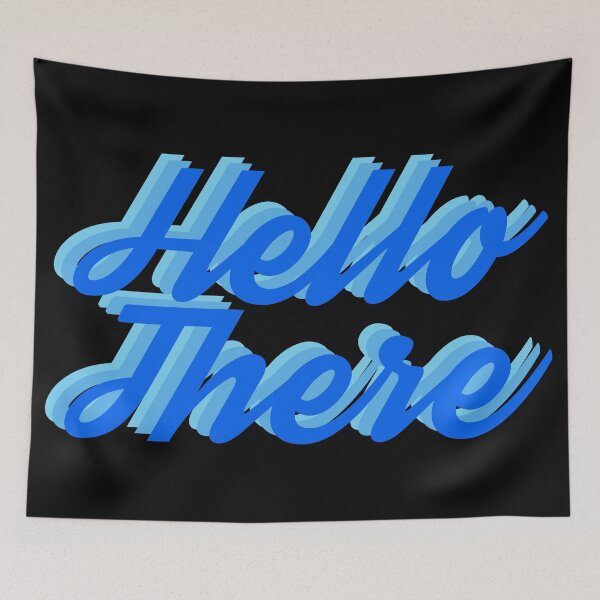 Item preview, Hello There - Blue designed and sold by QuinnRamsay.