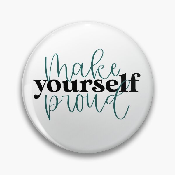 Item preview, Make yourself proud! designed and sold by kayleetubbs.