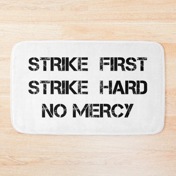 Item preview, Strike first, strike hard no mercy designed and sold by aye-artdg.