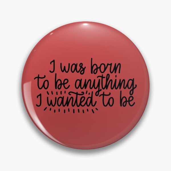 Item preview, I was born to be anything designed and sold by letterbrighter.
